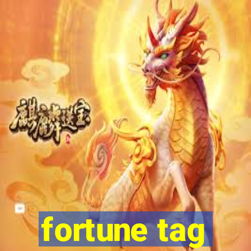 fortune tag